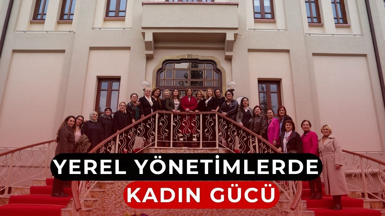 Yerel yönetimlerde kadınlar güçleniyor