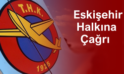 Türk Hava Kurumundan Eskişehir Halkına Çağrı