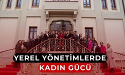 Yerel yönetimlerde kadınlar güçleniyor