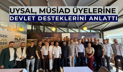 Kadir Uysal, MÜSİAD Eskişehir üyeleriyle buluştu