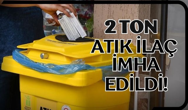 Atık ilaçların çevreyi kirletmesi önleniyor