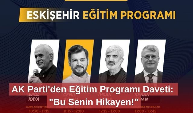 AK Parti'den Eğitim Programı Daveti: "Bu Senin Hikayen!"