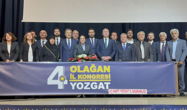 İYİ Parti Yozgat İl Başkanlığının 4. Olağan Kongresi yapıldı