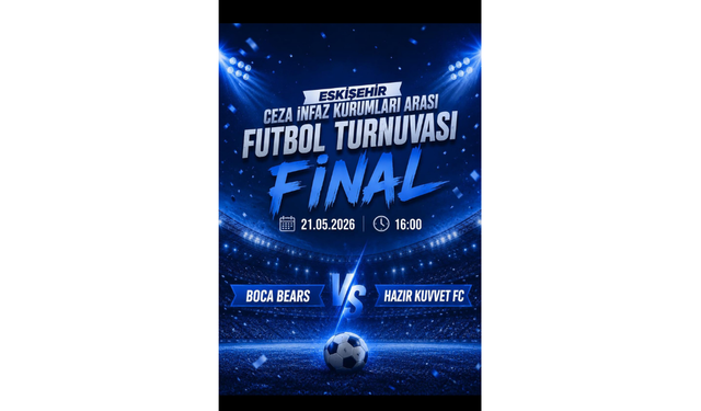 Eskişehir Ceza İnfaz Kurumları Futbol Turnuvası Finali Yapılacak