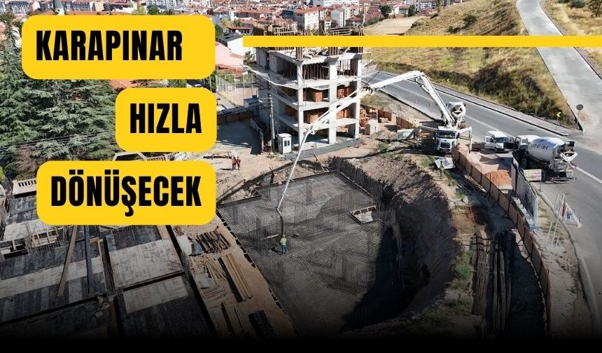 Karapınar’da kentsel dönüşüm rüzgarı