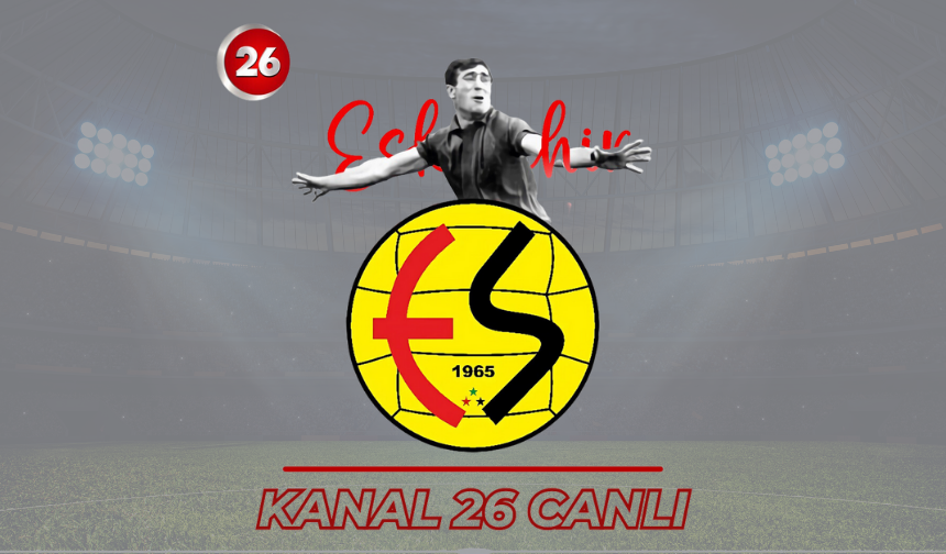 Eskişehirspor maçının keyfi Kanal26 ekranlarında!