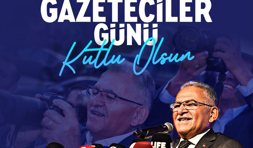 Başkan Büyükkılıç'tan 10 Ocak Çalışan Gazeteciler Günü mesajı